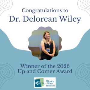 Poster announcing Dr. Delorean Wiley as winner of the 2026 Up and Coming Award, with decorative blue lines and Alliance for Water Efficiency logo.