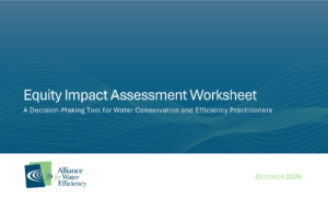 EIA Tool_Final_v03_Page_01 - Alliance for Water Efficiency Equity Impact Assessment Worksheet title slide with subtitle on water conservation and efficiency; logos at bottom left.